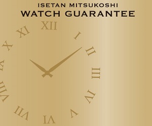 ISETAN MITSUKOSHI  WATCH GUARANTEE